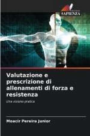 Valutazione e prescrizione di allenamenti di forza e resistenza de Moacir Pereira Junior