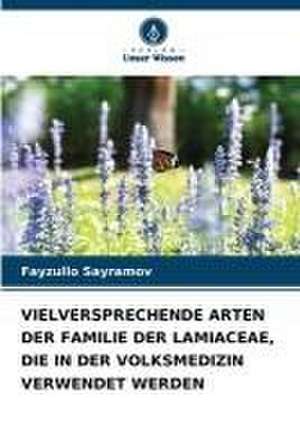 VIELVERSPRECHENDE ARTEN DER FAMILIE DER LAMIACEAE, DIE IN DER VOLKSMEDIZIN VERWENDET WERDEN de Fayzullo Sayramov