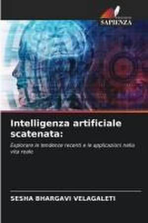 Intelligenza artificiale scatenata: de Sesha Bhargavi Velagaleti