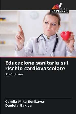 Educazione sanitaria sul rischio cardiovascolare de Camila Mika Serikawa