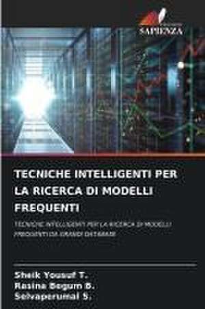 TECNICHE INTELLIGENTI PER LA RICERCA DI MODELLI FREQUENTI de Sheik Yousuf T.