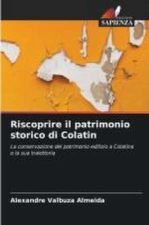 Riscoprire il patrimonio storico di Colatin de Alexandre Valbuza Almeida