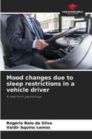 Mood changes due to sleep restrictions in a vehicle driver de Rogério Belo Da Silva