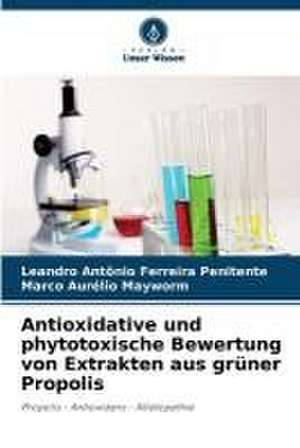 Antioxidative und phytotoxische Bewertung von Extrakten aus grüner Propolis de Leandro Antônio Ferreira Penitente