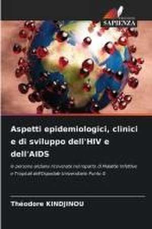 Aspetti epidemiologici, clinici e di sviluppo dell'HIV e dell'AIDS de Théodore Kindjinou