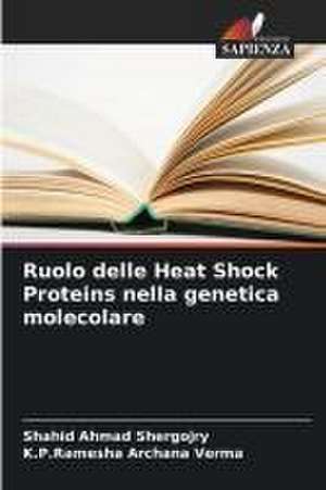 Ruolo delle Heat Shock Proteins nella genetica molecolare de Shahid Ahmad Shergojry