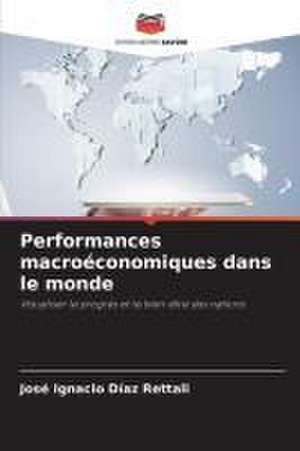 Performances macroéconomiques dans le monde de José Ignacio Díaz Rettali