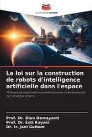 La loi sur la construction de robots d'intelligence artificielle dans l'espace de Dian Damayanti