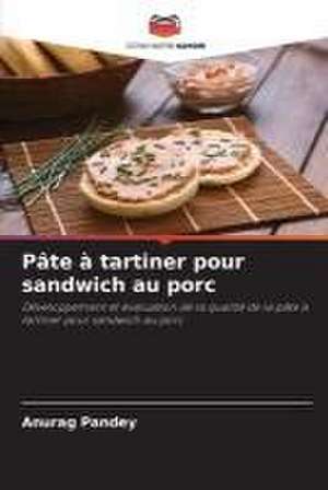 Pâte à tartiner pour sandwich au porc de Anurag Pandey