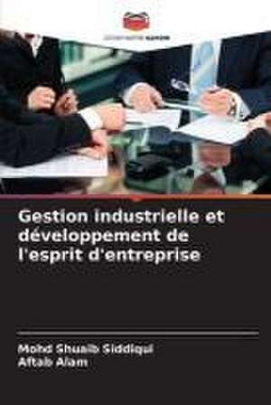 Gestion industrielle et développement de l'esprit d'entreprise de Mohd Shuaib Siddiqui