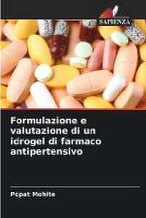 Formulazione e valutazione di un idrogel di farmaco antipertensivo de Popat Mohite