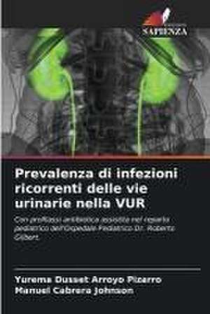 Prevalenza di infezioni ricorrenti delle vie urinarie nella VUR de Yurema Dusset Arroyo Pizarro