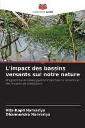 L'impact des bassins versants sur notre nature de Rita Kapil Narvariya