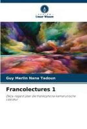 Francolectures 1 de Guy Merlin Nana Tadoun