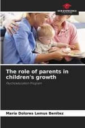 The role of parents in children's growth de María Dolores Lemus Benítez