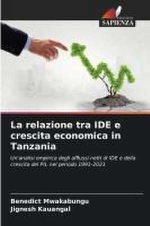 La relazione tra IDE e crescita economica in Tanzania de Benedict Mwakabungu