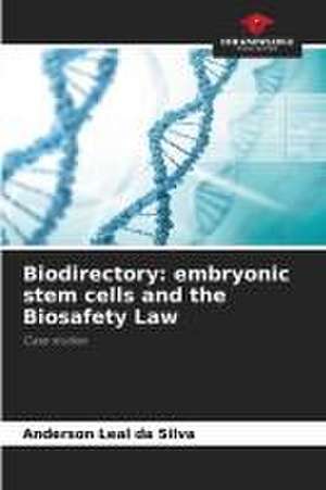 Biodirectory: embryonic stem cells and the Biosafety Law de Anderson Leal Da Silva