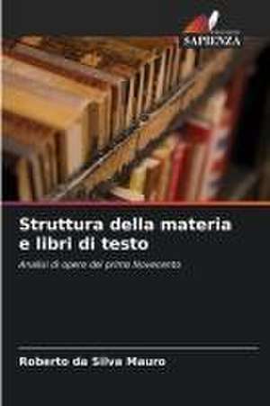 Struttura della materia e libri di testo de Roberto Da Silva Mauro