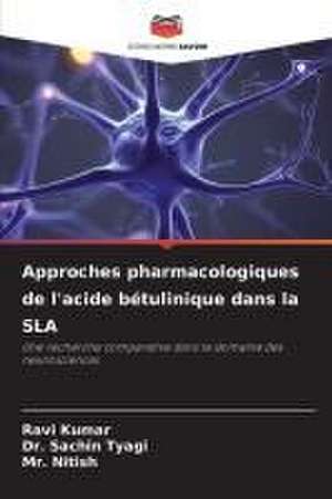 Approches pharmacologiques de l'acide bétulinique dans la SLA de Ravi Kumar