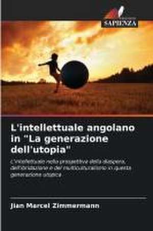 L'intellettuale angolano in "La generazione dell'utopia" de Jian Marcel Zimmermann