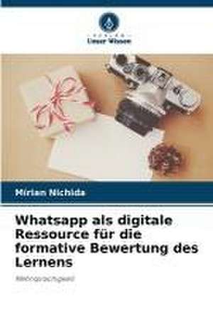 Whatsapp als digitale Ressource für die formative Bewertung des Lernens de Mírian Nichida