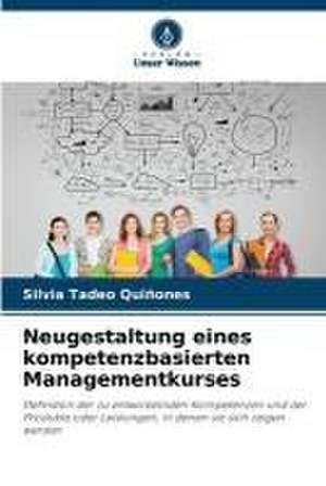 Neugestaltung eines kompetenzbasierten Managementkurses de Silvia Tadeo Quiñones