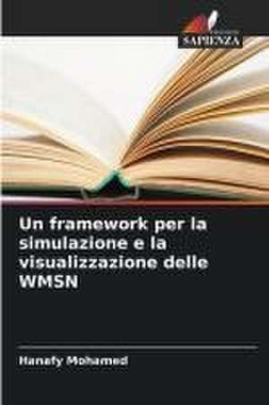 Un framework per la simulazione e la visualizzazione delle WMSN de Hanafy Mohamed