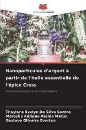 Nanoparticules d'argent à partir de l'huile essentielle de l'épice Cross de Thaylane Evelyn Da Silva Santos