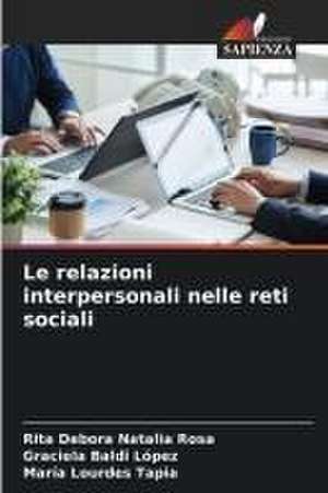 Le relazioni interpersonali nelle reti sociali de Rita Debora Natalia Rosa