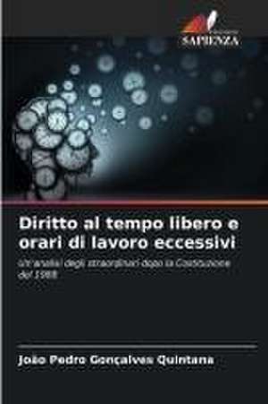 Diritto al tempo libero e orari di lavoro eccessivi de João Pedro Gonçalves Quintana