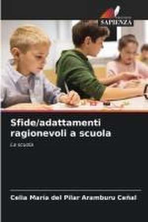 Sfide/adattamenti ragionevoli a scuola de Celia María del Pilar Aramburu Ceñal