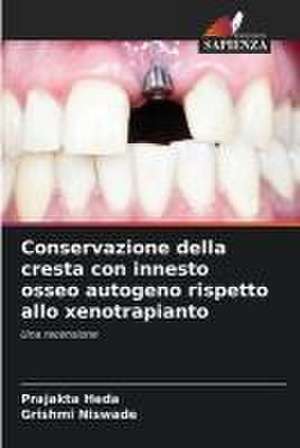 Conservazione della cresta con innesto osseo autogeno rispetto allo xenotrapianto de Prajakta Heda