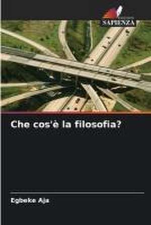 Che cos'è la filosofia? de Egbeke Aja