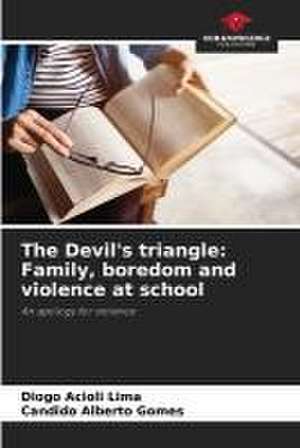 The Devil's triangle: Family, boredom and violence at school de Diogo Acioli Lima