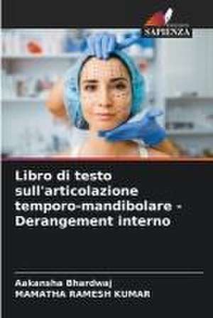 Libro di testo sull'articolazione temporo-mandibolare - Derangement interno de Aakansha Bhardwaj