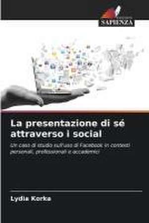 La presentazione di sé attraverso i social de Lydia Korka