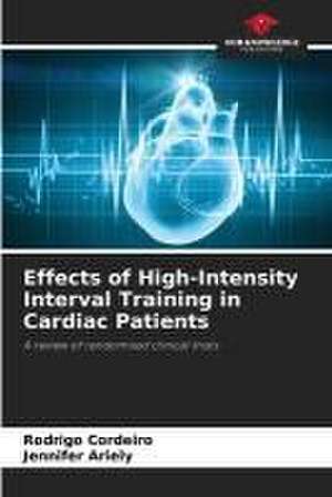 Effects of High-Intensity Interval Training in Cardiac Patients de Rodrigo Cordeiro