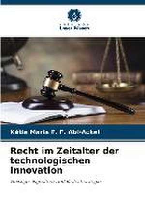 Recht im Zeitalter der technologischen Innovation de Kátia Maria F. F. Abi-Ackel