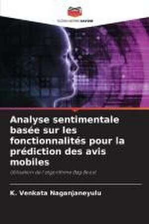 Analyse sentimentale basée sur les fonctionnalités pour la prédiction des avis mobiles de K. Venkata Naganjaneyulu