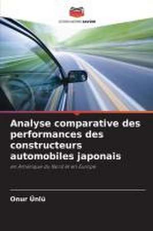 Analyse comparative des performances des constructeurs automobiles japonais de Onur Ünlü