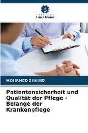 Patientensicherheit und Qualität der Pflege - Belange der Krankenpflege de Mohamed Shahid