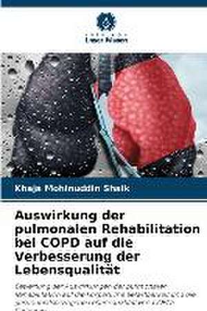 Auswirkung der pulmonalen Rehabilitation bei COPD auf die Verbesserung der Lebensqualität de Khaja Mohinuddin Shaik