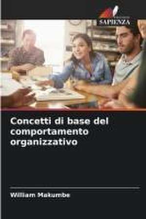 Concetti di base del comportamento organizzativo de William Makumbe