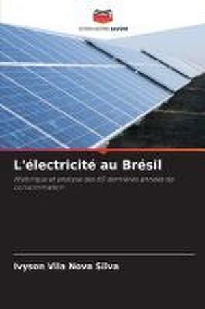 L'électricité au Brésil de Ivyson Vila Nova Silva