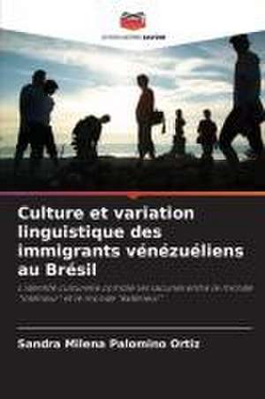 Culture et variation linguistique des immigrants vénézuéliens au Brésil de Sandra Milena Palomino Ortiz