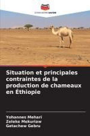 Situation et principales contraintes de la production de chameaux en Éthiopie de Yohannes Mehari