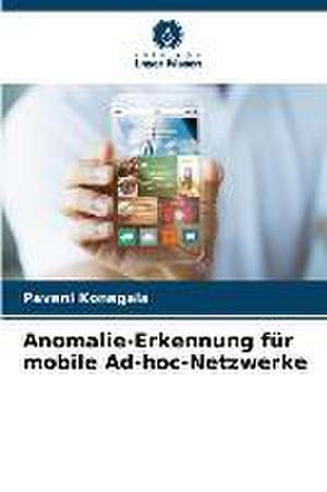 Anomalie-Erkennung für mobile Ad-hoc-Netzwerke de Pavani Konagala