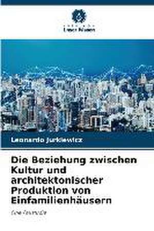 Die Beziehung zwischen Kultur und architektonischer Produktion von Einfamilienhäusern de Leonardo Jurkiewicz