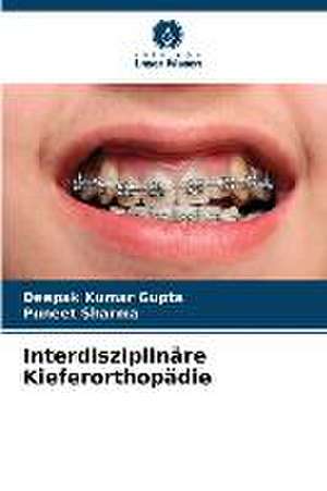 Interdisziplinäre Kieferorthopädie de Deepak Kumar Gupta