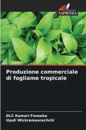 Produzione commerciale di fogliame tropicale de DLC Kumari Fonseka